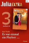 Julia Extra 376 Titel 3: Es war einmal ein Playboy ... - Kate Hardy