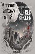 Cover-Bild zum Titel 'Dämonen Fantasy mal 8: Romanpaket' von 'Alfred Bekker, Chris Heller'