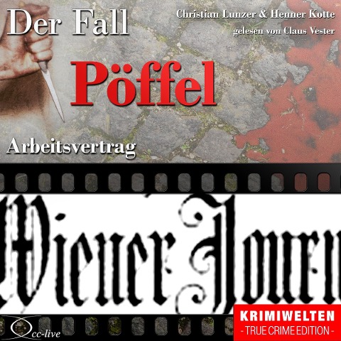 Truecrime - Arbeitsvertrag (Der Fall Pöffel) - Henner Kotte, Christian Lunzer