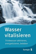 Cover-Bild zum Titel 'Wasser vitalisieren' von 'Eckhard Weber'