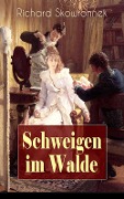 Schweigen im Walde - Richard Skowronnek