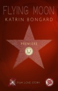 Cover-Bild zum Titel 'Flying Moon - Premiere' von 'Katrin Bongard'