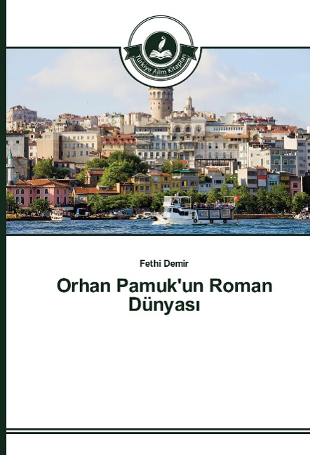 Orhan Pamuk'un Roman Dünyas¿ - Fethi Demir
