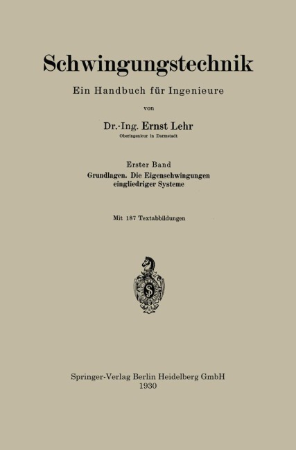 Schwingungstechnik. Ein Handbuch für Ingenieure - Ernst Lehr