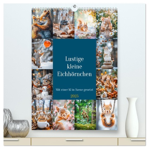 Lustige kleine Eichhörnchen (hochwertiger Premium Wandkalender 2025 DIN A2 hoch), Kunstdruck in Hochglanz - Steffen Gierok-Latniak
