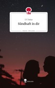 Cover-Bild zum Titel 'Sündhaft in dir. Life is a Story - story.one' von 'D. T Daisy'