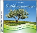 FRÜHLINGSMORGEN-Sanfte Musik zum Entspannen - Arnd Stein