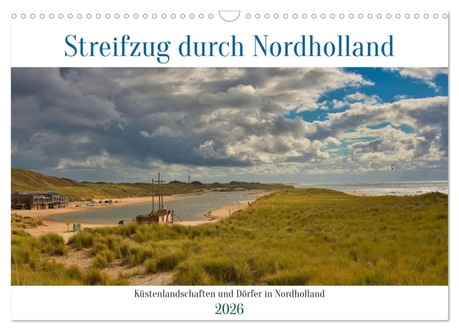Streifzug durch Nordholland (Wandkalender 2026 DIN A3 quer), CALVENDO Monatskalender - Tanja Voigt