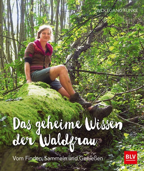 Das geheime Wissen der Waldfrau - TB - Wolfgang Funke