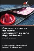 Cover-Bild zum Titel 'Conoscenza e pratica dei metodi contraccettivi da parte degli adolescenti' von 'Nytale Lindsay Cardoso Portela, Layana P A Albuquerque'