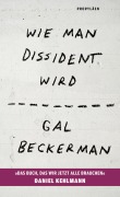 Cover-Bild zum Titel 'Wie man Dissident wird' von 'Gal Beckerman'