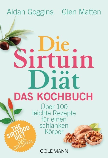 Die Sirtuin-Diät - Das Kochbuch - Aidan Goggins, Glen Matten