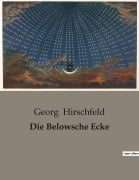 Cover-Bild zum Titel 'Die Belowsche Ecke' von 'Georg Hirschfeld'