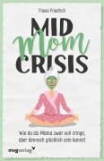 Cover-Bild zum Titel 'Mid Mom Crisis' von 'Flavia Friedrich'