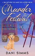 Murder at the Festival (A Read Between the Wines Cozy Mystery Series, #1) - Dani Simms