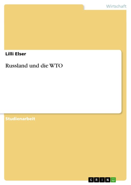 Russland und die WTO - Lilli Elser