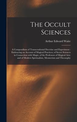 The Occult Sciences - Arthur Edward Waite