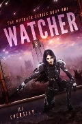 Watcher - Book 1 in the Watcher Series - Aj Eversley