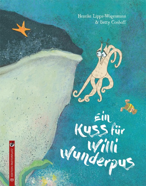 Ein Kuss für Willi Wunderpus - Henrike Lippa-Wagenmann