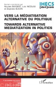 Cover-Bild zum Titel 'Vers la médiatisation alternative du politique' von 'Nicolas Baygert, Loïc Nicolas, Baptiste Buidin'