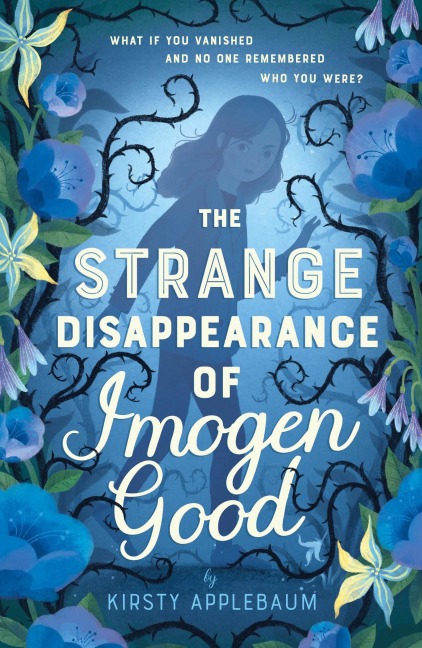 The Strange Disappearance of Imogen Good - Kirsty Applebaum