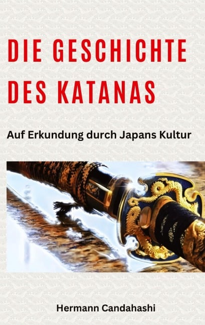 Die Geschichte des Katanas - Hermann Candahashi