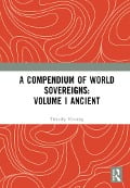 Cover-Bild zum Titel 'A Compendium of World Sovereigns: Volume I Ancient' von ''