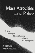 Cover-Bild zum Titel 'Mass Atrocities and the Police' von 'Christian Axboe Nielsen'