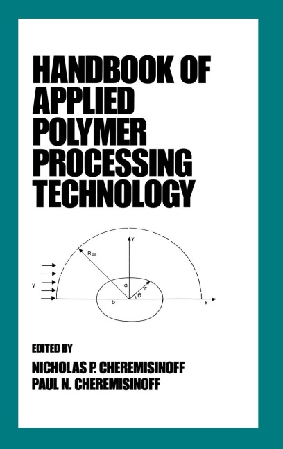 Handbook of Applied Polymer Processing Technology - Nicholas P. Cheremisinoff, Paul N. Cheremisinoff