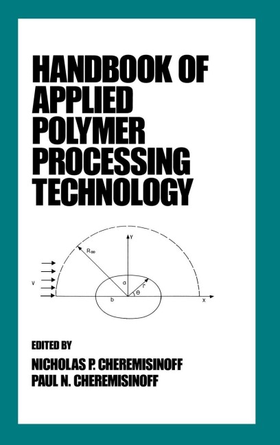 Handbook of Applied Polymer Processing Technology - Nicholas P. Cheremisinoff, Paul N. Cheremisinoff