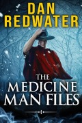 Cover-Bild zum Titel 'The Medicine Man Files' von 'Dan Redwater'