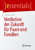 Mediation der Zukunft für Paare und Familien - Thomas Spörer