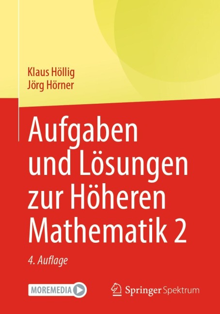 Aufgaben und Lösungen zur Höheren Mathematik 2 - Jörg Hörner, Klaus Höllig