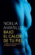 Cover-Bild zum Titel 'Bajo El Calor de Tu Piel' von 'Noelia Amarillo'