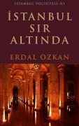 Cover-Bild zum Titel 'Istanbul Sir Altinda' von 'Erdal Özkan'