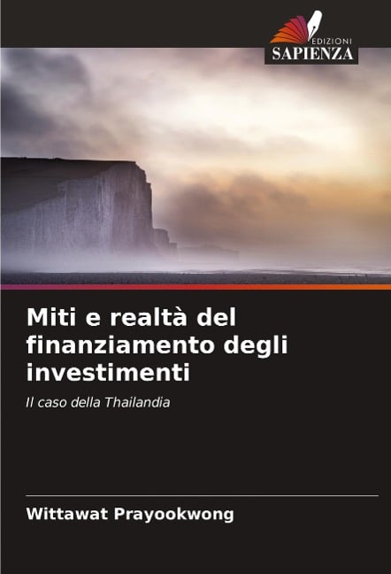 Miti e realtà del finanziamento degli investimenti - Wittawat Prayookwong