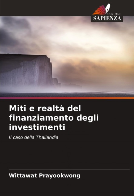 Miti e realtà del finanziamento degli investimenti - Wittawat Prayookwong