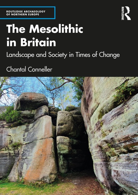 The Mesolithic in Britain - Chantal Conneller
