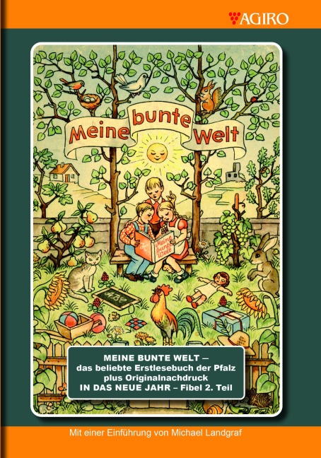 MEINE BUNTE WELT - das beliebte Erstlesebuch der Pfalz plus Originalnachdruck IN DAS NEU JAHR - Fibel 2. Teil - 