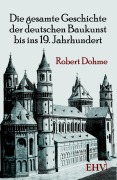 Cover-Bild zum Titel 'Die gesamte Geschichte der deutschen Baukunst bis ins 19. Jahrhundert' von 'Robert Dohme'