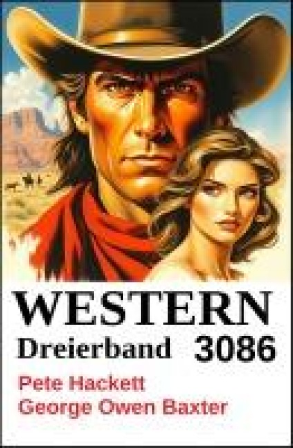 Western Dreierband 3086 - Pete Hackett, George Owen Baxter