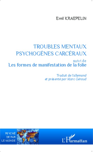 Troubles mentaux psychogènes carcéraux - Emil Kraepelin