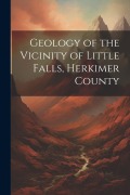 Cover-Bild zum Titel 'Geology of the Vicinity of Little Falls, Herkimer County' von 'Anonymous'