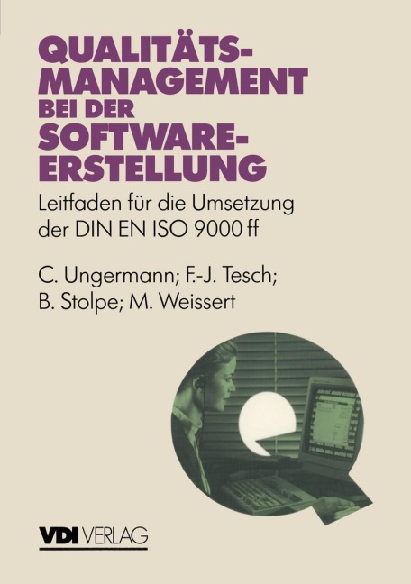 Qualitätsmanagement bei der Softwareerstellung - C. Ungermann, M. Weissert, B. Stolpe, F. -J. Tesch