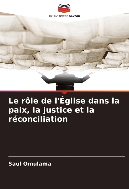 Le rôle de l'Église dans la paix, la justice et la réconciliation - Saul Omulama