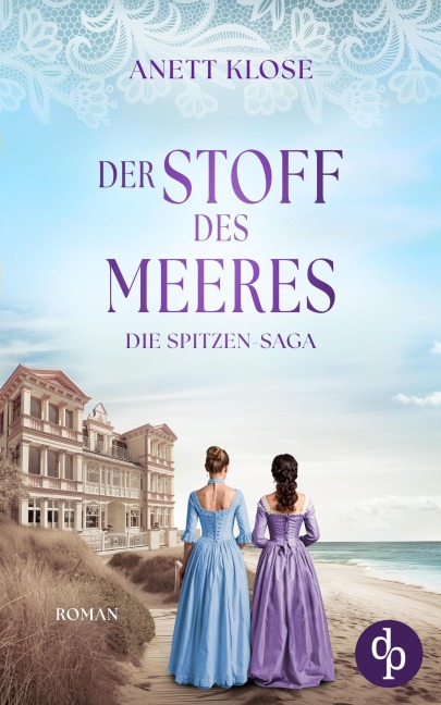 Der Stoff des Meeres | Die historische Familiensaga im 19. Jahrhundert - Anett Klose