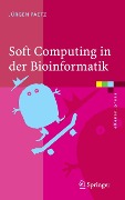 Soft Computing in der Bioinformatik - Jürgen Paetz