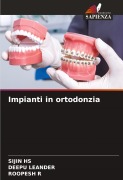Cover-Bild zum Titel 'Impianti in ortodonzia' von 'Sijin Hs, Deepu Leander, Roopesh R'