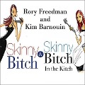 Skinny Bitch Deluxe Edition Lib/E: Skinny Bitch Deluxe Edition - Rory Freedman, Kim Barnouin