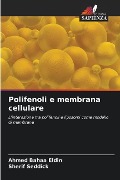 Polifenoli e membrana cellulare - Ahmed Bahaa Eldin, Sherif Seddick
